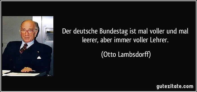zitat-der-deutsche-bundestag-ist-mal-voller-und-mal-leerer-aber-immer-voller-lehrer-otto-lambsdorff-210183